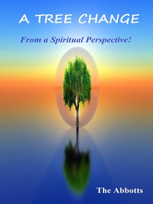 cover image of A Tree Change--From a Spiritual Perspective!